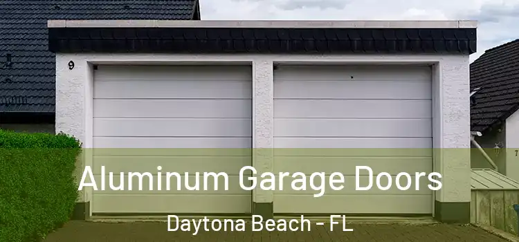  Aluminum Garage Doors Daytona Beach - FL