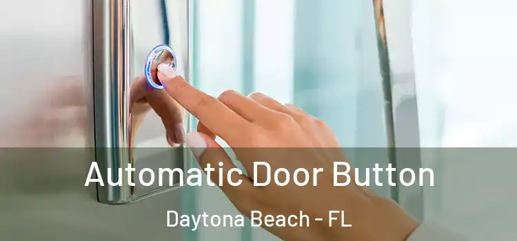 Automatic Door Button Daytona Beach - FL