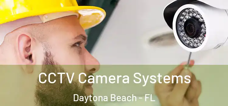 CCTV Camera Systems Daytona Beach - FL
