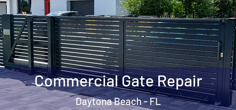 Commercial Gate Repair Daytona Beach - FL