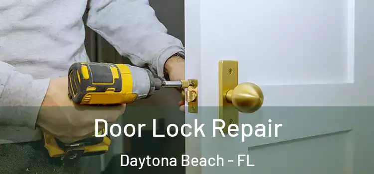 Door Lock Repair Daytona Beach - FL