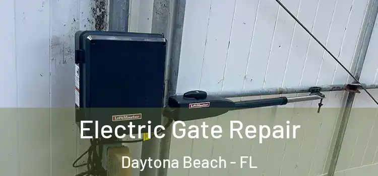 Electric Gate Repair Daytona Beach - FL