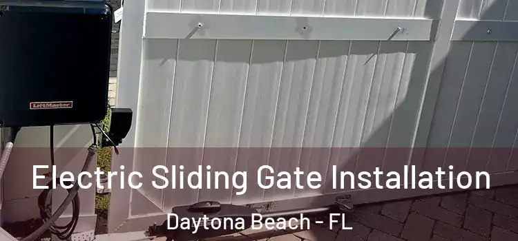  Electric Sliding Gate Installation Daytona Beach - FL