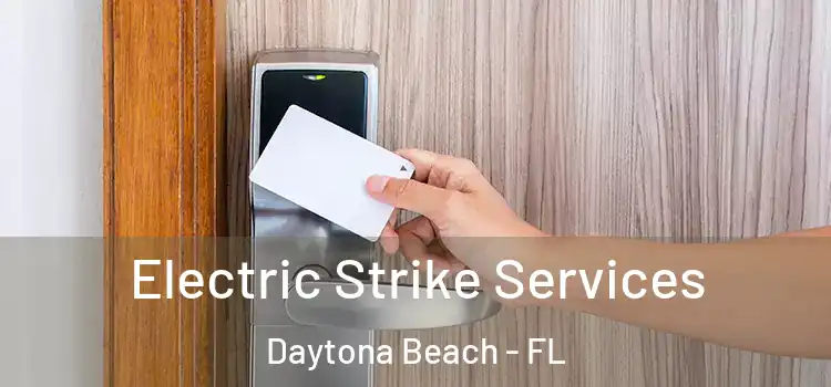 Electric Strike Services Daytona Beach - FL