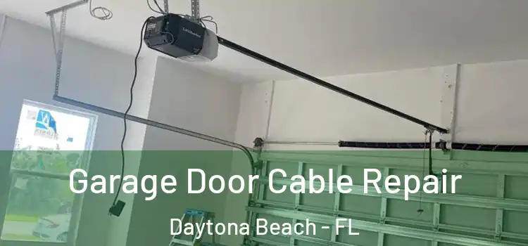  Garage Door Cable Repair Daytona Beach - FL