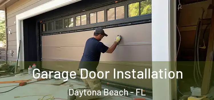  Garage Door Installation Daytona Beach - FL