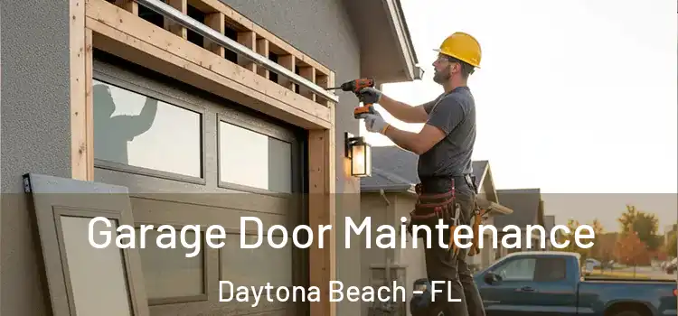 Garage Door Maintenance Daytona Beach - FL