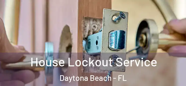House Lockout Service Daytona Beach - FL