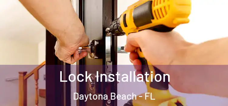Lock Installation Daytona Beach - FL
