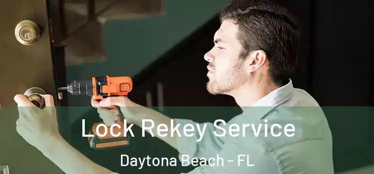 Lock Rekey Service Daytona Beach - FL