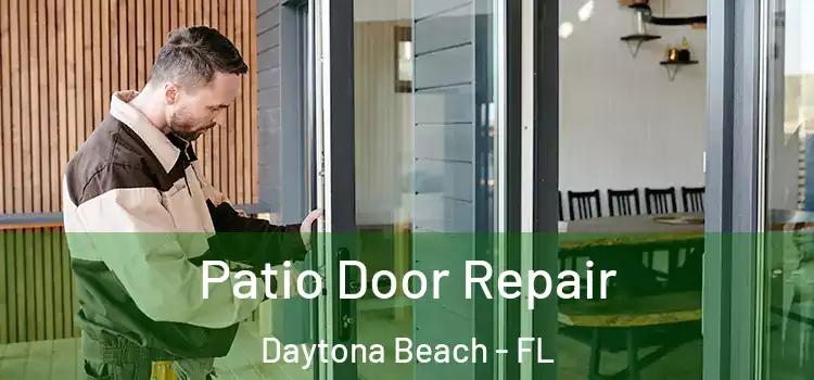Patio Door Repair Daytona Beach - FL