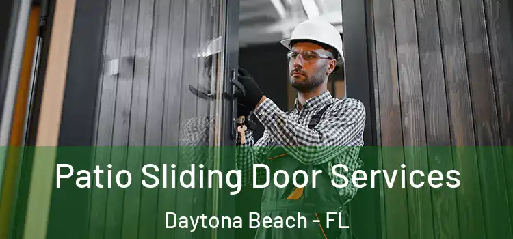 Patio Sliding Door Services Daytona Beach - FL