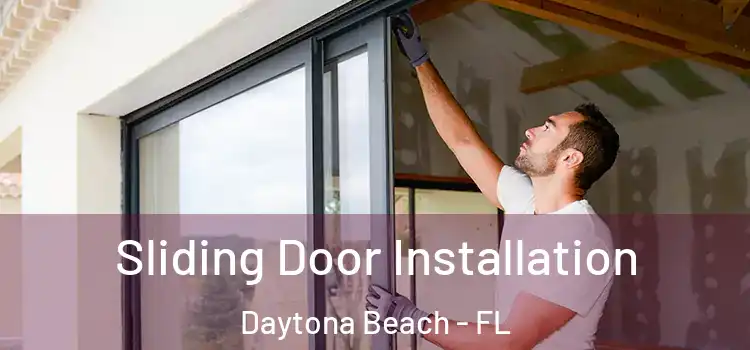 Sliding Door Installation Daytona Beach - FL