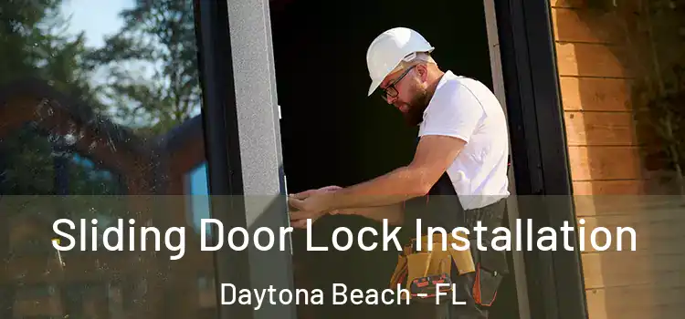 Sliding Door Lock Installation Daytona Beach - FL