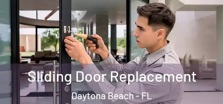 Sliding Door Replacement Daytona Beach - FL